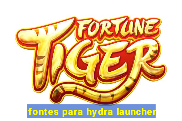 fontes para hydra launcher